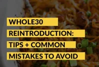 Whole30 Reintroduction: Smart Tips and Common Pitfalls