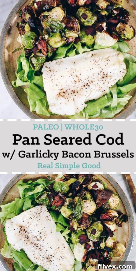 A split image displaying the cooked pan-seared cod on one side and the garlicky bacon Brussels sprouts on the other, with inspiring text in the middle.